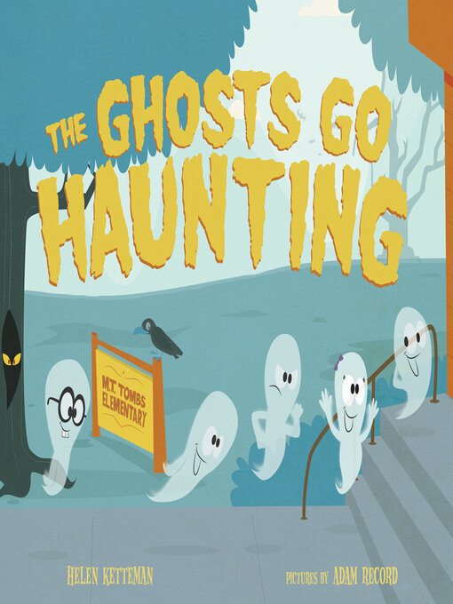 Title details for The Ghosts Go Haunting by Helen Ketteman - Available